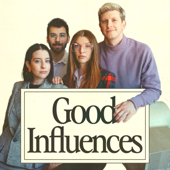 Good Influences